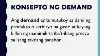 demand kahulugan tagalog|ANG KONSEPTO NG DEMAND; Araling Panlipunan .